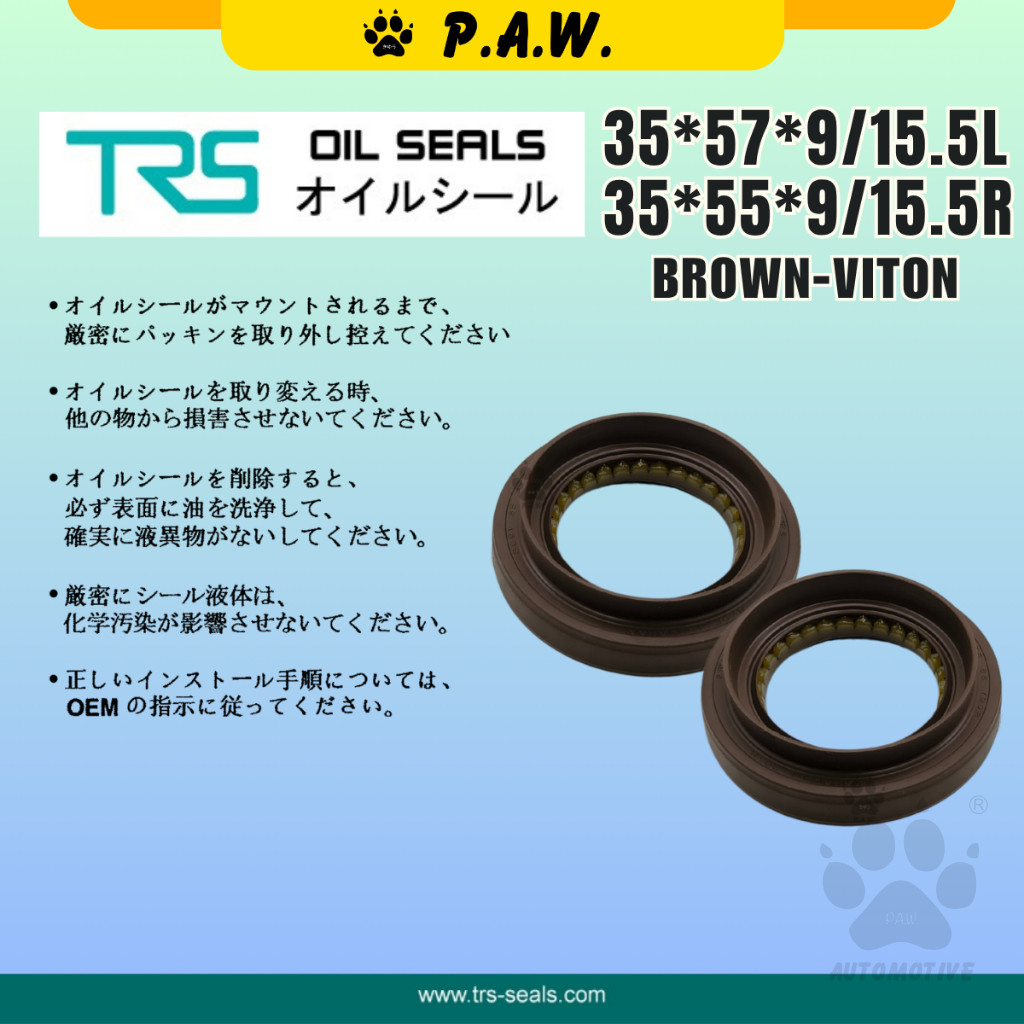 35*57*9/15.5L | 35*55*9/15.5R TRS Drive Shaft Oil Seal - Toyota Corolla Altis (Viton) (LH / RH)