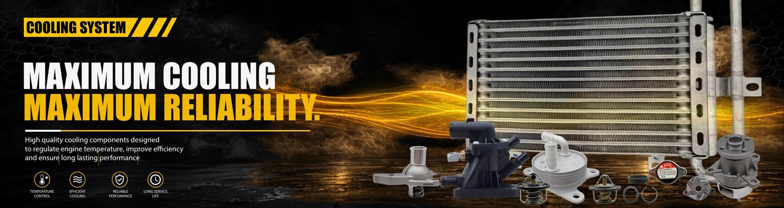 Cooling System — Maximum cooling. Maximum reliability.